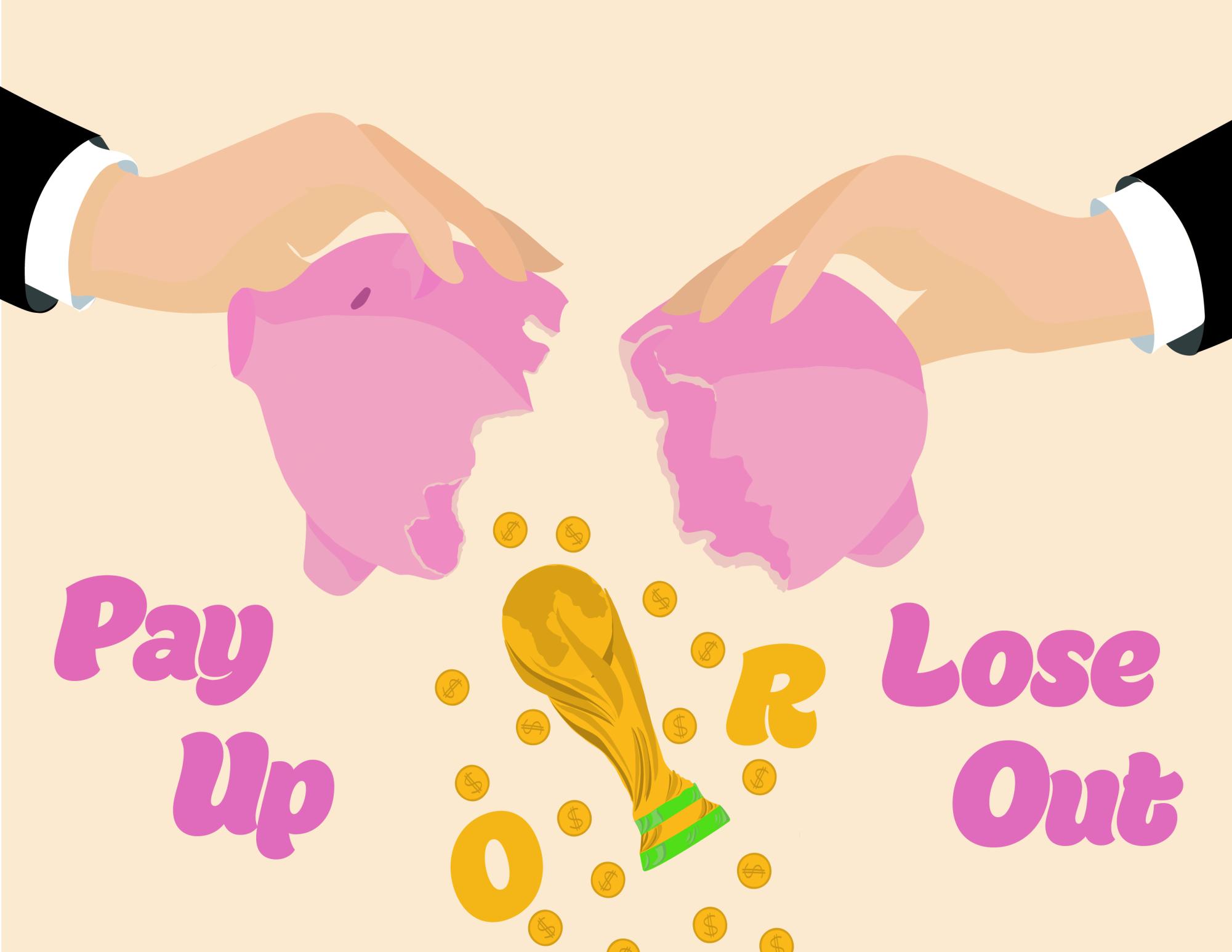Pay Up or Lose Out
